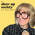 the SHOW UP society podcast