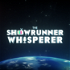The Showrunner Whisperer