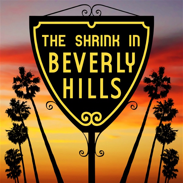 Artwork for The Shrink in Beverly Hills Podcast
