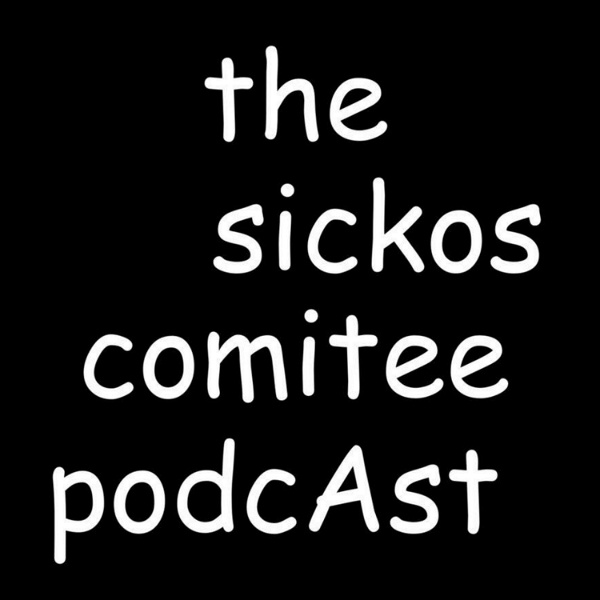 Artwork for The Sickos Committee Podcast