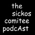 The Sickos Committee Podcast