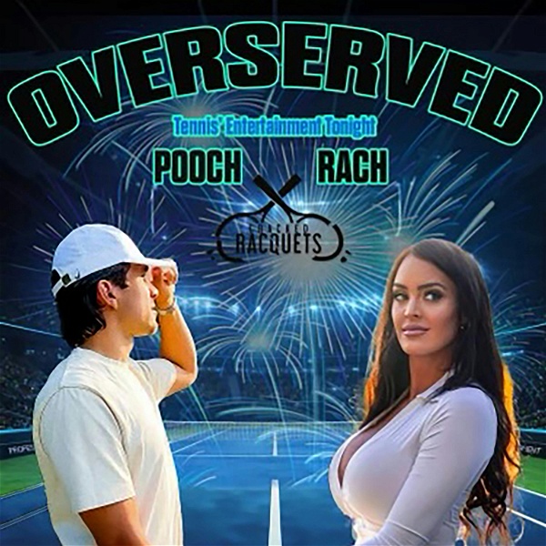 Artwork for Overserved [Tennis Podcast]