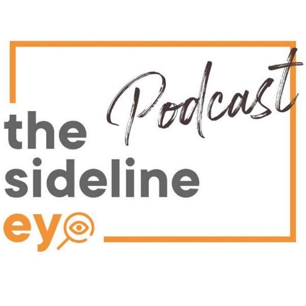 Artwork for The Sideline Eye Podcast