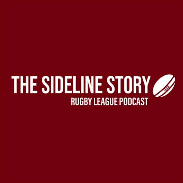 Artwork for The Sideline Story: Rugby League Podcast