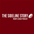 The Sideline Story: Rugby League Podcast