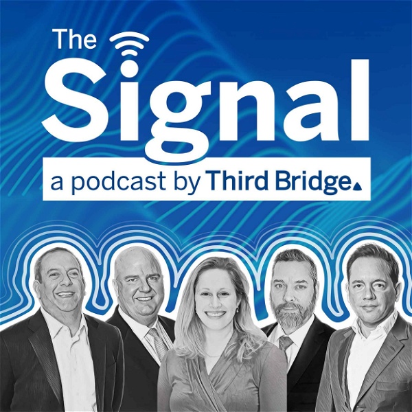 Artwork for The Signal: A Third Bridge Podcast for Investment Professionals