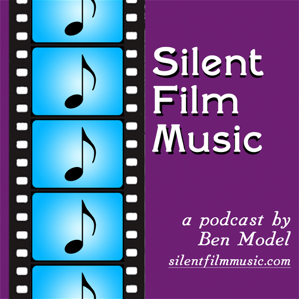 Artwork for The Silent Film Music Podcast