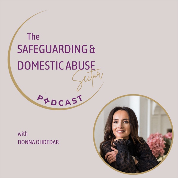 Artwork for The Safeguarding and Domestic Abuse Sector Podcast