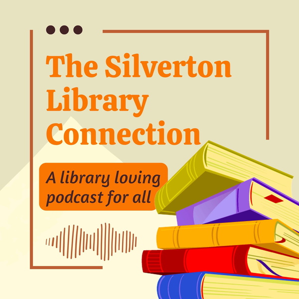 Artwork for The Silverton Library Connection Podcast