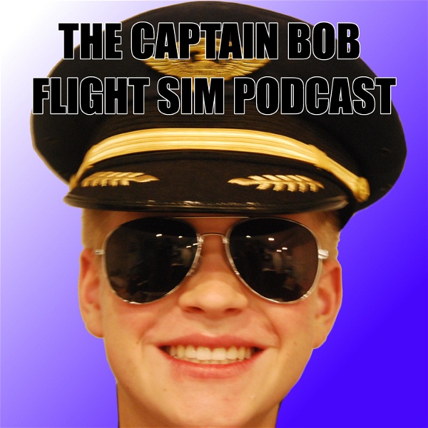 Artwork for Captain Bob's Flight Sim Podcast