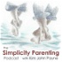 The Simplicity Parenting Podcast with Kim John Payne