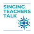 Singing Teachers Talk