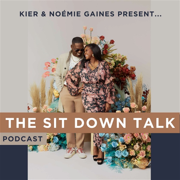 Artwork for The Sit Down Talk with Kier & Noémie Gaines