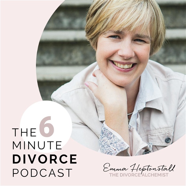Artwork for The Six Minute Divorce Podcast with Emma Heptonstall