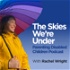 The Skies We’re Under: Parenting Disabled Children Podcast