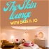 The Skin Lounge with Daze and Jo