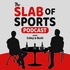 The Slab of Sports Podcast