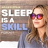 The Sleep Is A Skill Podcast