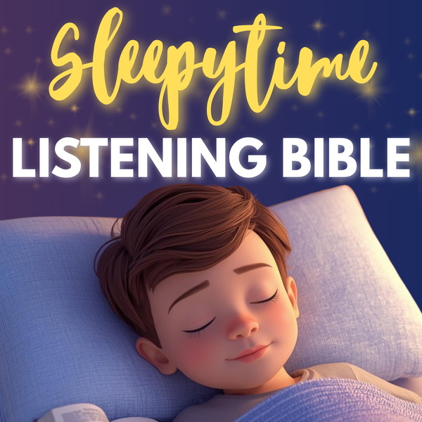 Artwork for THE SLEEPYTIME LISTENING BIBLE: Bedtime Bible Reading for Kids