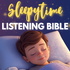 THE SLEEPYTIME LISTENING BIBLE: Bedtime Bible Reading for Kids