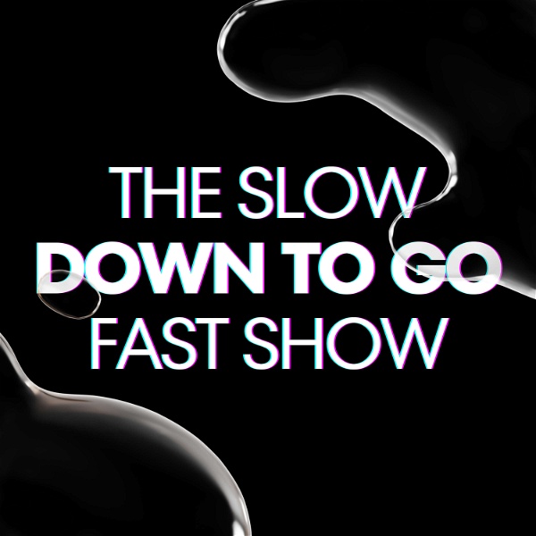 Artwork for The Slow Down to Go Fast Podcast
