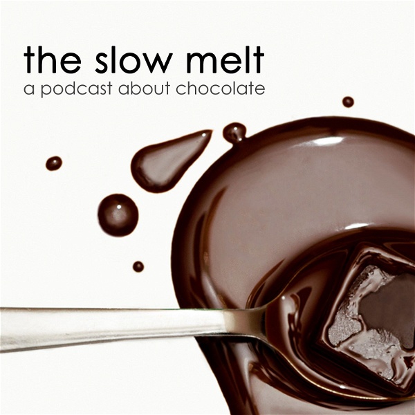 Artwork for The Slow Melt: A podcast about chocolate