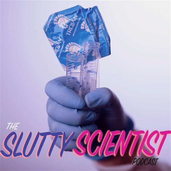 Artwork for The Slutty Scientist Podcast