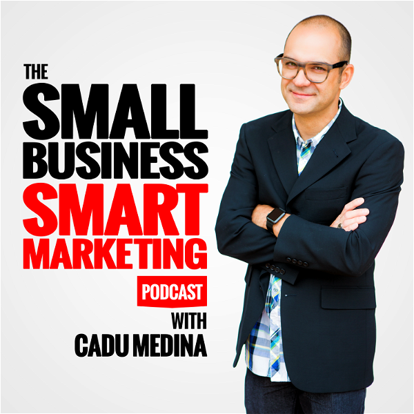 Artwork for The Small Business Smart Marketing Podcast: Small Business