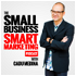 The Small Business Smart Marketing Podcast: Small Business | Marketing | Coaching | Cadu Medina