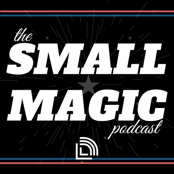 Artwork for The Small Magic Podcast
