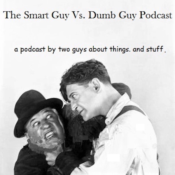 Artwork for The Smart Guy vs. Dumb Guy Podcast