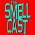The Smellcast