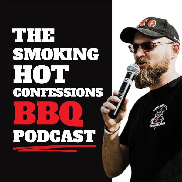 Artwork for The Smoking Hot Confessions BBQ Podcast