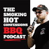 The Smoking Hot Confessions BBQ Podcast