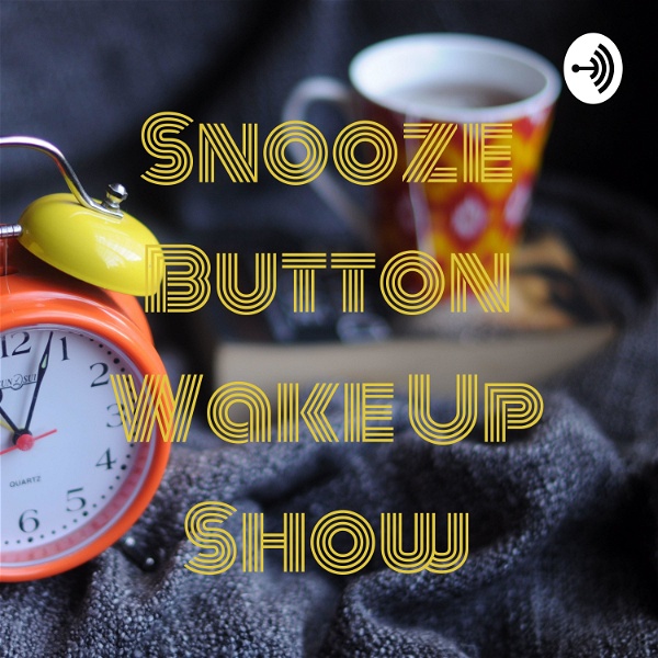 Artwork for The Snooze Button Wake Up Show
