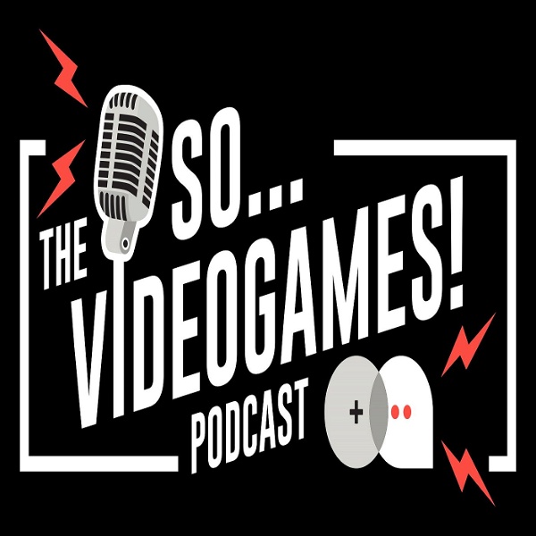 Artwork for The So... Videogames! Podcast