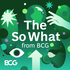 The So What from BCG