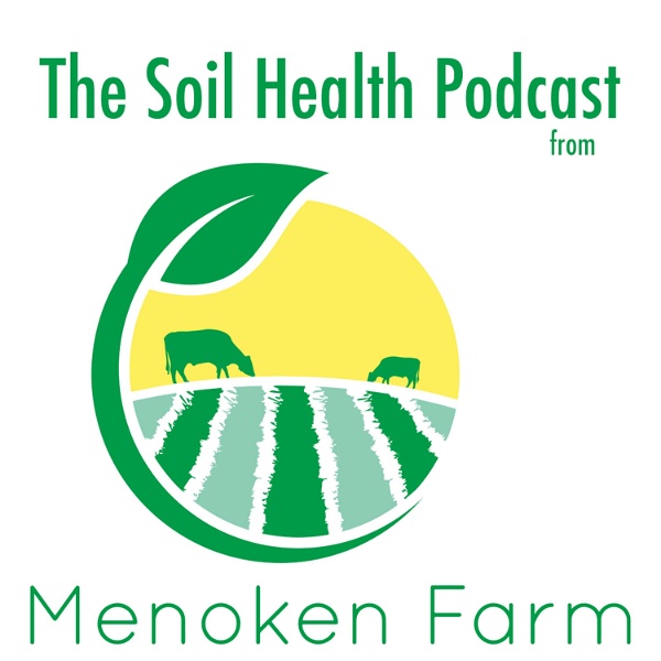 Artwork for The Soil Health Podcast from Menoken Farm
