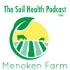 The Soil Health Podcast from Menoken Farm
