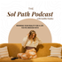 The Sol Path Podcast