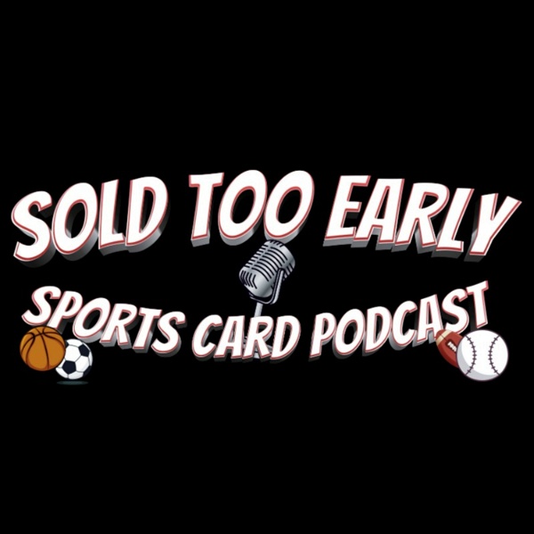 Artwork for The Sold Too Early Sports Card Podcast