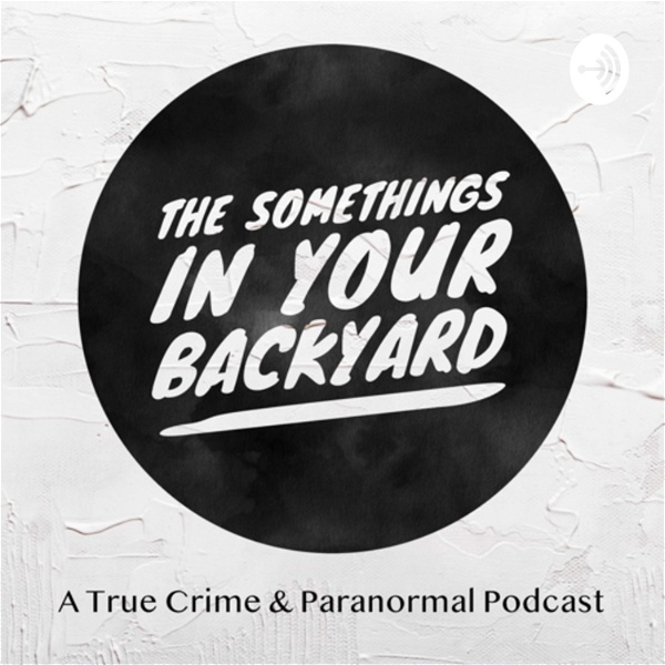 Artwork for The Somethings In Your Backyard