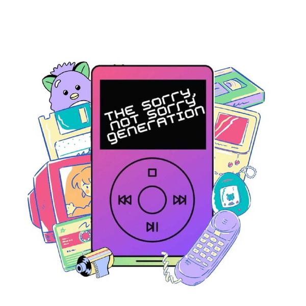 Artwork for The Sorry Not Sorry Generation