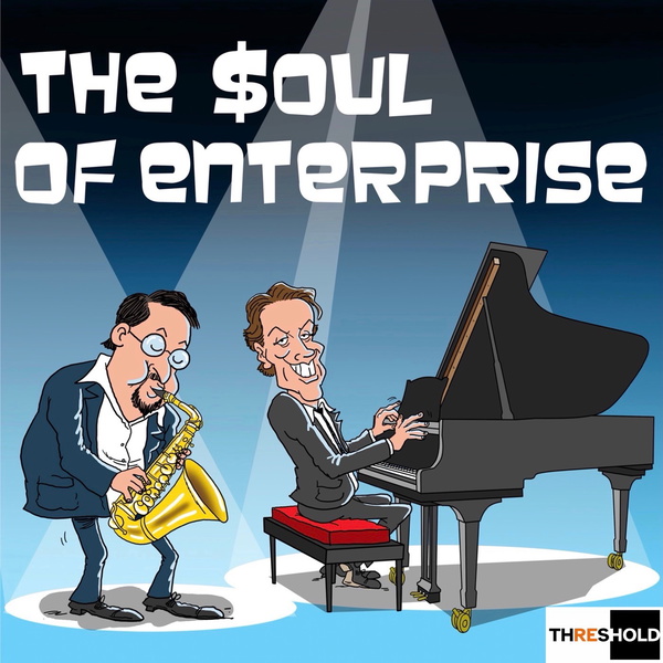 Artwork for The Soul of Enterprise: Business in the Transformation Economy by THRESHOLD