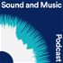 The Sound and Music Podcast