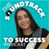 The Soundtrack to Success Podcast