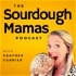The Sourdough Mamas Podcast