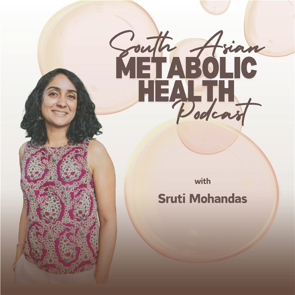 Artwork for The South Asian Metabolic Health Podcast