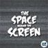 THE SPACE BEHIND THE SCREEN