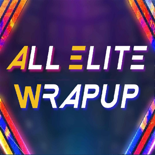 Artwork for All Elite Wrapup